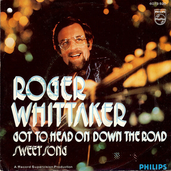 Roger Whittaker : Got To Head On Down The Road (7", Single)