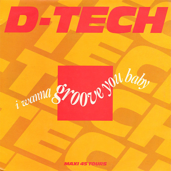 D-Tech (2) : I Wanna Groove You Baby (12", Maxi)
