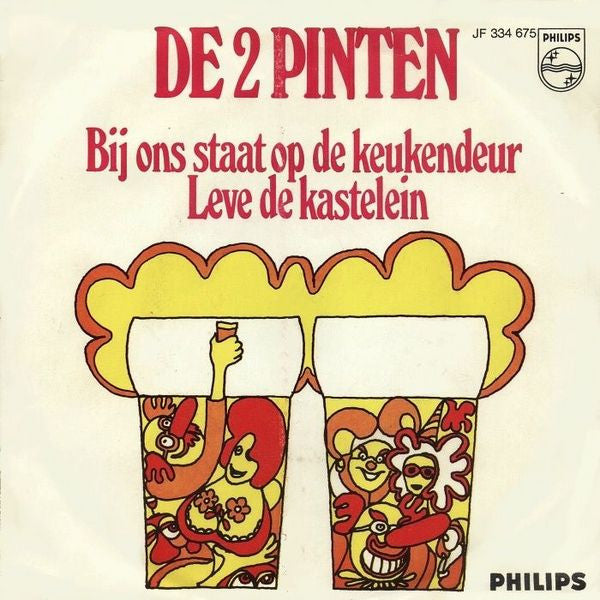 De 2 Pinten* : Bij Ons Staat Op De Keukendeur / Leve De Kastelein (7", Single, Mono)