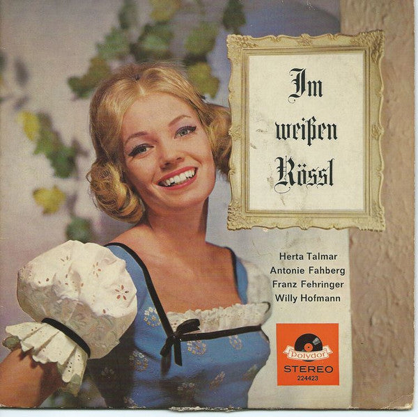 Benatzky* - Gilbert* - Stolz* : Im Weissen Rössl Querschnitt (7", EP, RE, Ora)