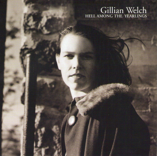 Gillian Welch : Hell Among The Yearlings (CD, Album)