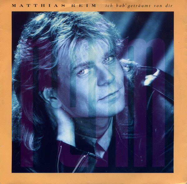 Matthias Reim : Ich Hab' Geträumt Von Dir (7", Single)