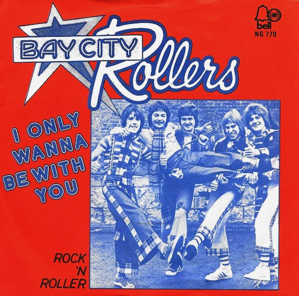 Bay City Rollers : I Only Wanna Be With You (7", Single)
