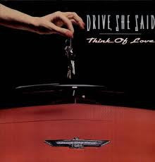 Drive, She Said - Think Of Love (7", Single) - De Platen Aap – Vinylwinkel in Brielle & online webshop voor muziekliefhebbers