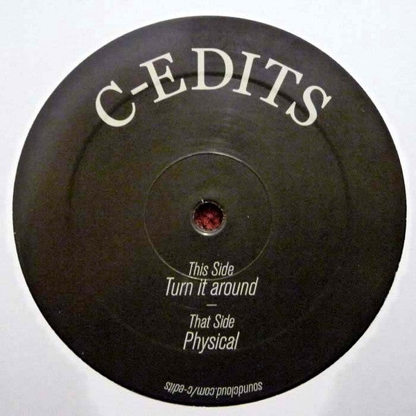 C-Edits : Turn It Around / Physical (12")