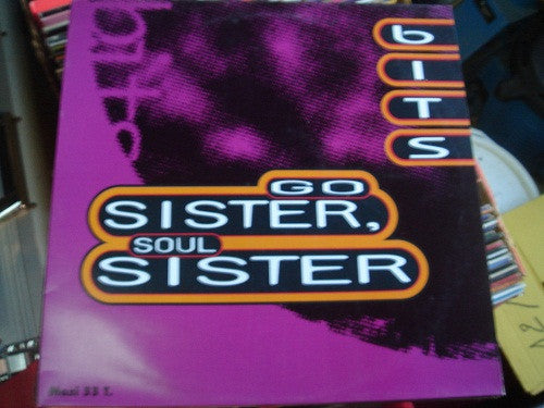 B.I.T.S.* : Go Sister, Soul Sister (12")