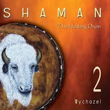 Wychazel : Shaman - The Healing Drum 2 (CD, Album)