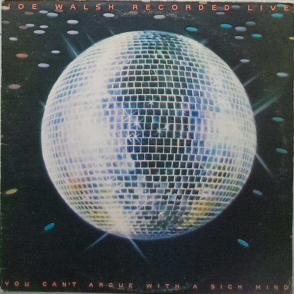 Joe Walsh : You Can't Argue With A Sick Mind (LP, Album, Tra)
