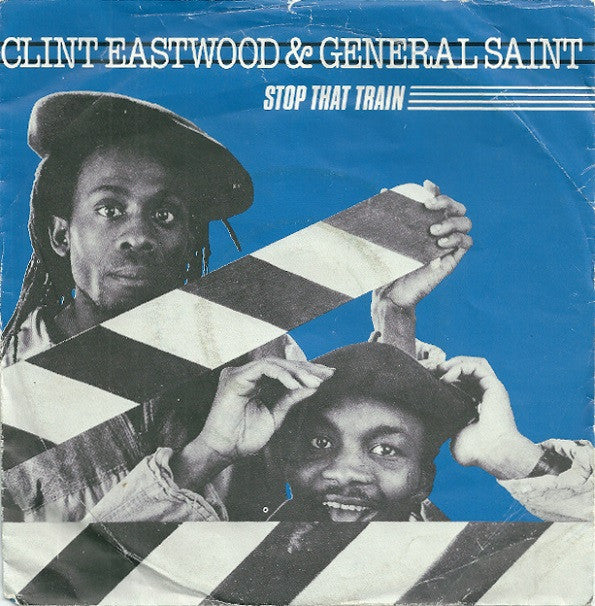 Clint Eastwood And General Saint : Stop That Train (7", Single)