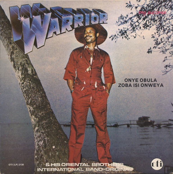 Sir Warrior* And His Oriental Brothers International Band-Original* : My Success - Onye Obula Zoba Isi Onweya (LP, Album)