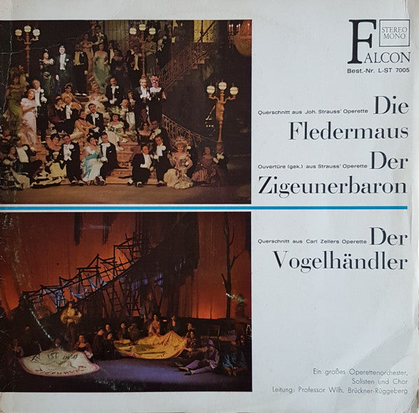 Johann Strauss Jr., Carl Zeller, Orchester Wilhelm Brückner-Rüggeberg , Solisten Und Chor Wilhelm Brückner-Rüggeberg Leitung: Wilhelm Brückner-Rüggeberg : Die Fledermaus / Der Zigeunerbaron / Der Vogelhändler (LP)
