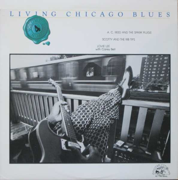 A. C. Reed And The Spark Plugs* / Scotty And The Rib Tips* / Lovie Lee With Carey Bell : Living Chicago Blues - Volume 4 (LP)