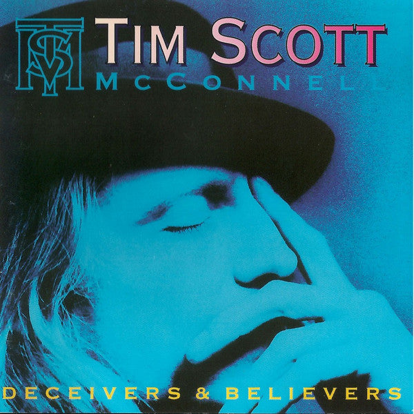 Tim Scott McConnell : Deceivers & Believers (CD, Album)