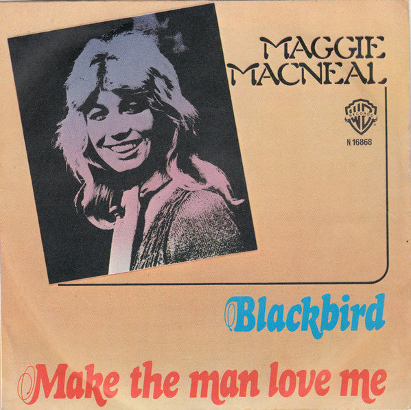 Maggie MacNeal : Blackbird / Make The Man Love Me (7")