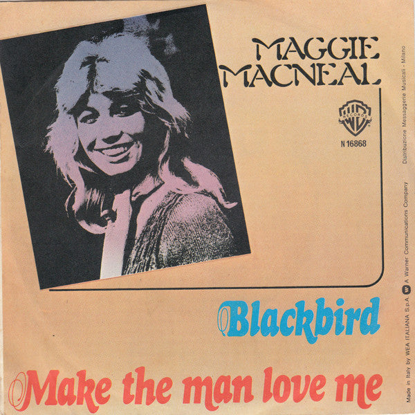 Maggie MacNeal : Blackbird / Make The Man Love Me (7")