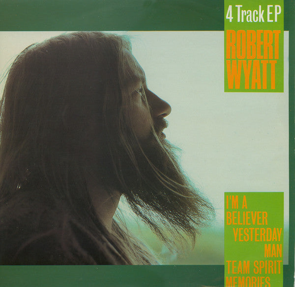 Robert Wyatt : I'm A Believer / Yesterday Man / Team Spirit / Memories (4 Track EP) (12", EP)
