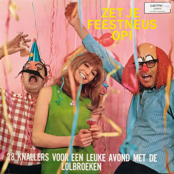 De Lolbroeken : Zet Je Feestneus Op! - 28 Knallers Voor Een Leuke Avond Met De Lolbroeken (LP, Album)