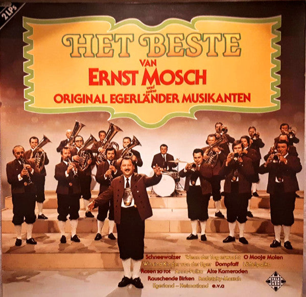 Ernst Mosch Und Seine Original Egerländer Musikanten : Het Beste Van Ernst Mosch Und Seine Original Egerländer Musikanten (2xLP, Comp)