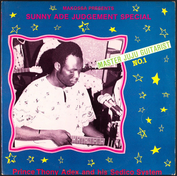Master Juju Guitarist No. 1 Prince Thony Adex And His Sedico System* : Sunny Ade Judgement Special (LP, Album)