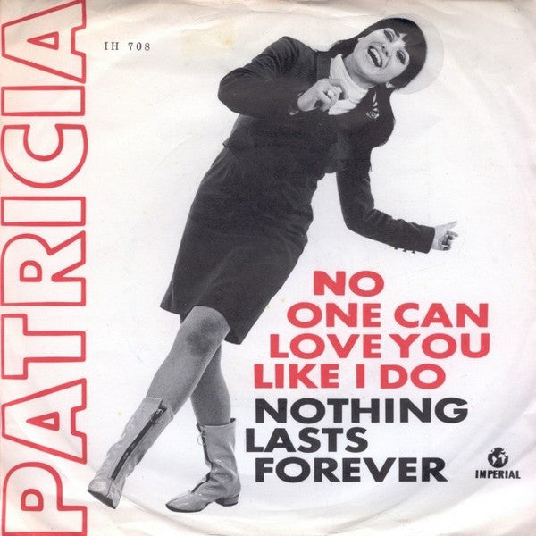 Patricia* : No One Can Love You Like I Do / Nothing Lasts Forever (7", Single)