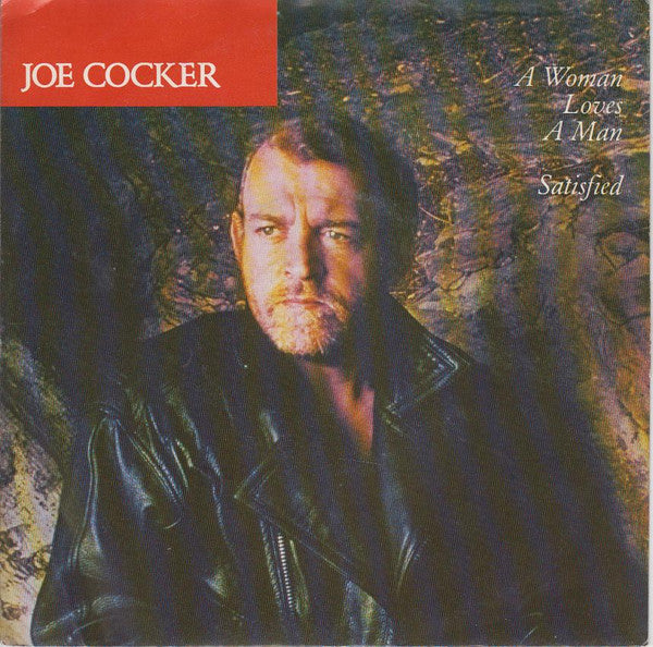 Joe Cocker : A Woman Loves A Man / Satisfied (7", Single)