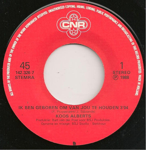 Koos Alberts : Ik Ben Geboren Om Van Jou Te Houden (7", Single)