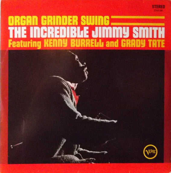The Incredible Jimmy Smith* Featuring Kenny Burrell And Grady Tate : Organ Grinder Swing (LP, Album)
