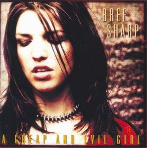Bree Sharp : A Cheap And Evil Girl (CD, Album)
