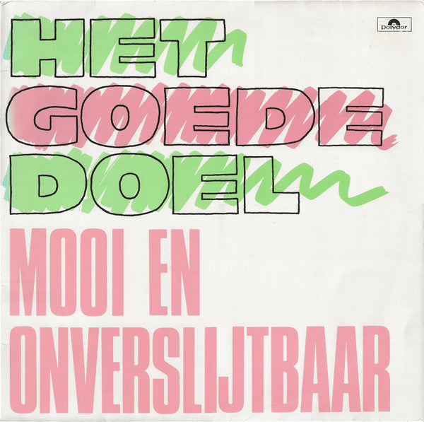 Het Goede Doel : Mooi En Onverslijtbaar (LP, Album)