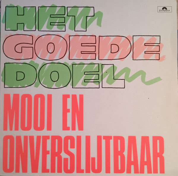 Het Goede Doel : Mooi En Onverslijtbaar (LP, Album)