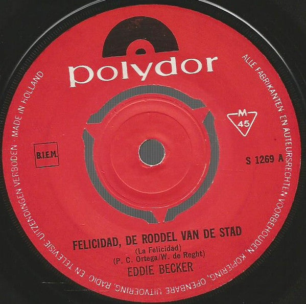 Eddie Becker* : Felicidad, De Roddel Van De Stad / Sjaantje (7", Single)
