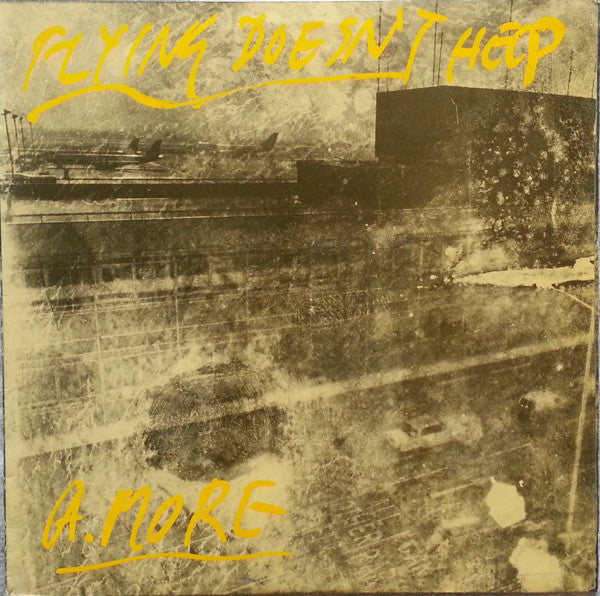A. More* : Flying Doesn't Help (LP, Album, Yel)