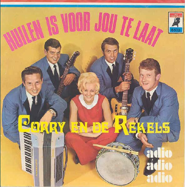 Corry En De Rekels - Huilen Is Voor Jou Te Laat (7", Mono) - De Platen Aap – Vinylwinkel in Brielle & online webshop voor muziekliefhebbers