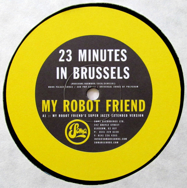 My Robot Friend : 23 Minutes In Brussels (12")