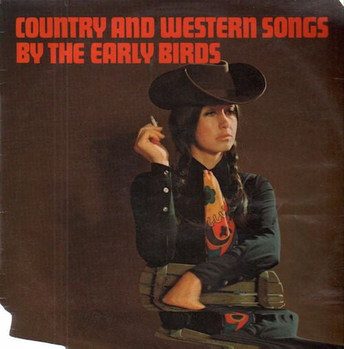 Early Bird : Country And Western Songs By The Early Birds (LP, Album)
