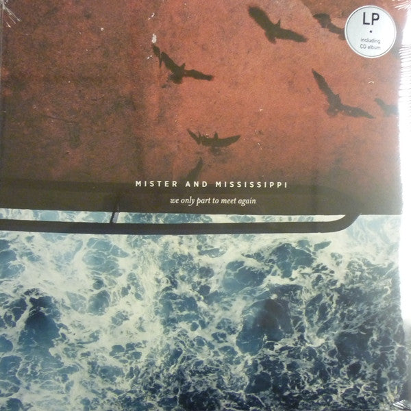 Mister And Mississippi : We Only Part To Meet Again (LP, Album, Red + CD, Album)