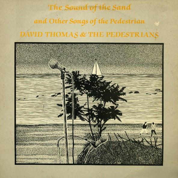 David Thomas & The Pedestrians* : The Sound Of The Sand And Other Songs Of The Pedestrian (LP, Album)