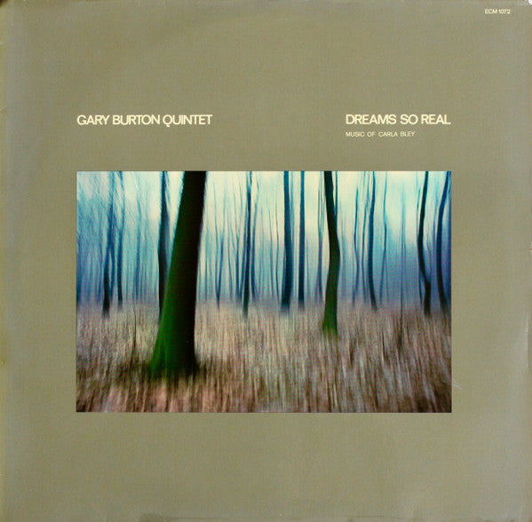 Gary Burton Quintet : Dreams So Real - Music Of Carla Bley (LP, Album)