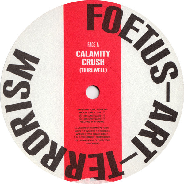 Foetus ~ Art ~ Terrorism* : Calamity Crush (12", Single)