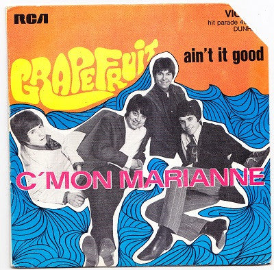 Grapefruit : C'mon Marianne / Ain't It Good (7", Single)