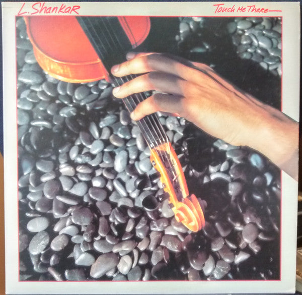 L. Shankar* : Touch Me There (LP, Album)