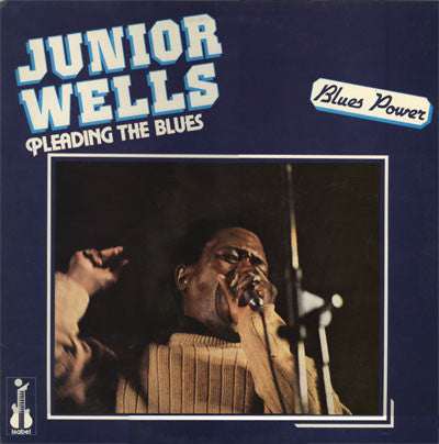 Junior Wells : Pleading The Blues (LP, Album)