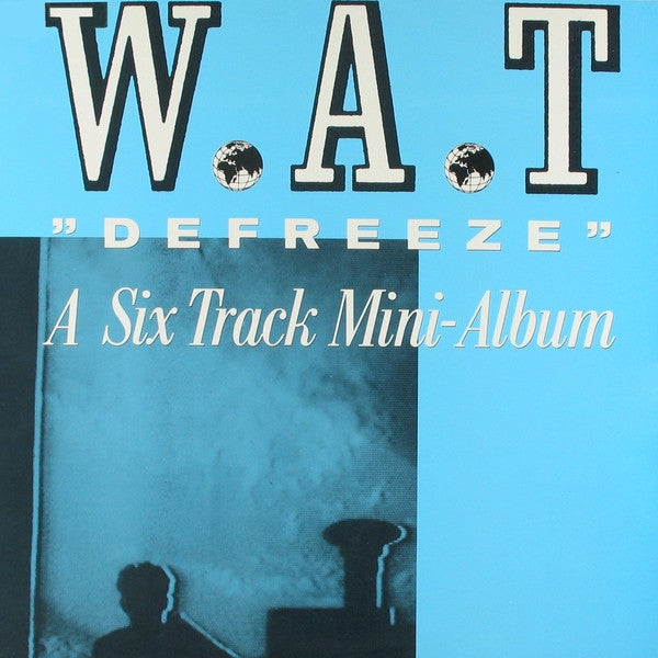W.A.T* : "Defreeze" (A Six Track Mini-Album) (12", MiniAlbum)