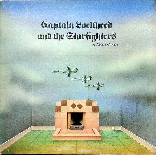 Robert Calvert : Captain Lockheed And The Starfighters (LP, Album, Gat)