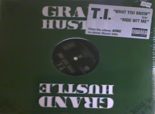 T.I. : What You Know / Ride Wit Me (12")