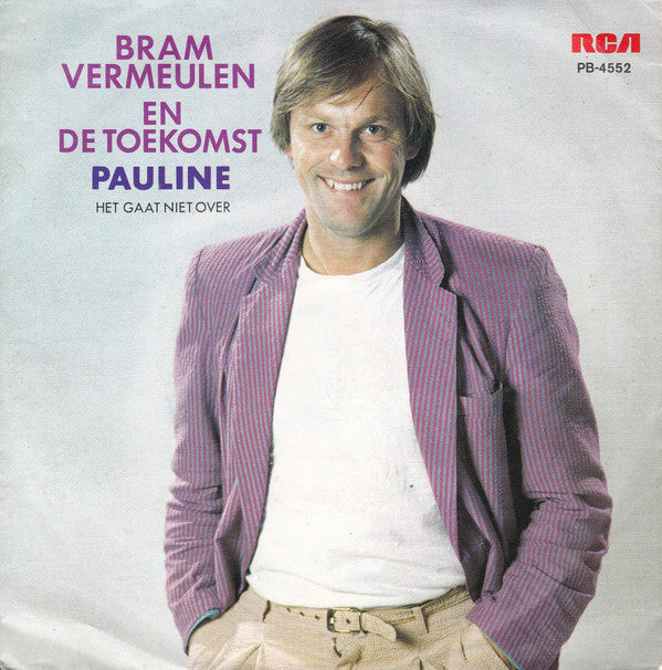 Bram Vermeulen En De Toekomst - Pauline (7", Single) - De Platen Aap – Vinylwinkel in Brielle & online webshop voor muziekliefhebbers
