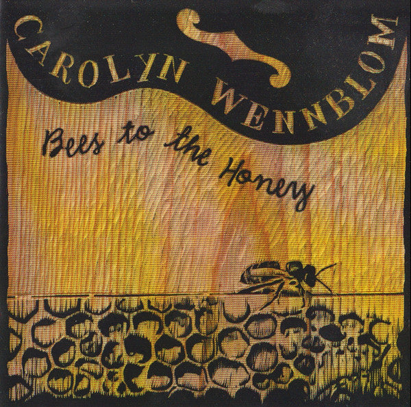 Carolyn Wennblom : Bees To The Honey (CD, Album)