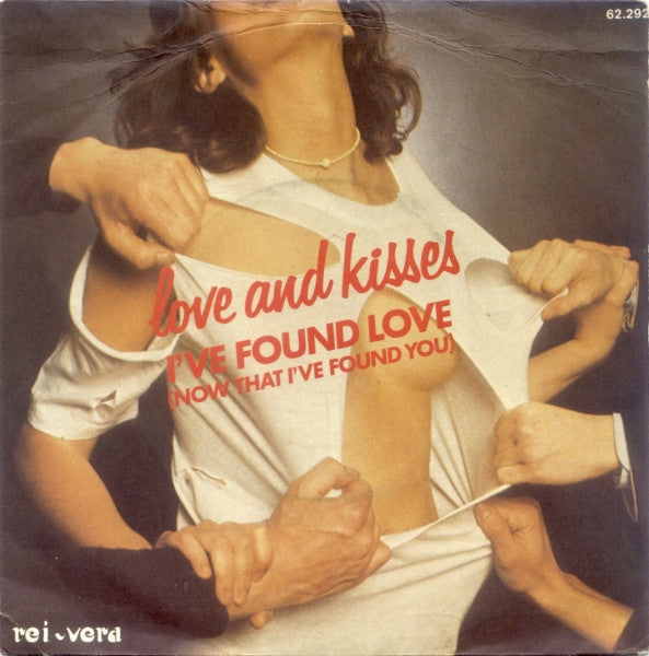 Love And Kisses* : I've Found Love (Now That I've Found You) (7", Single)