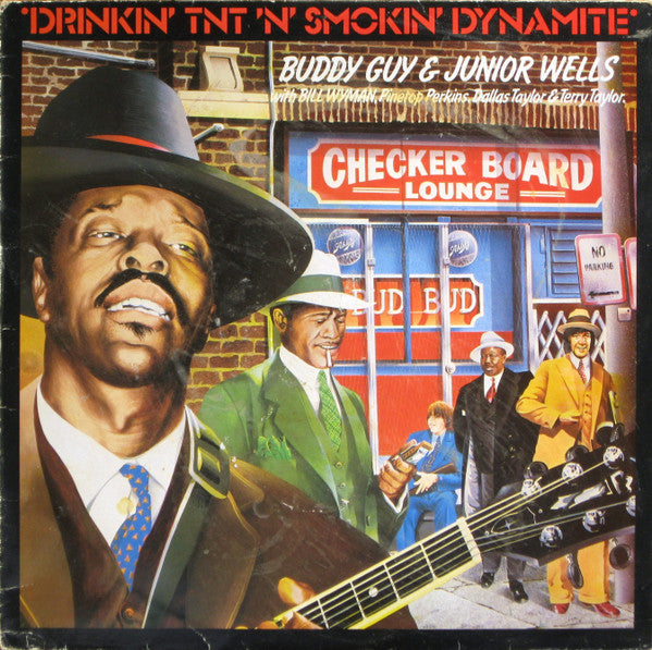 Buddy Guy & Junior Wells With Bill Wyman, Pinetop Perkins, Dallas Taylor & Terry Taylor (3) : Drinkin'  T.N.T.  N' Smoking Dynamite (LP, Album)