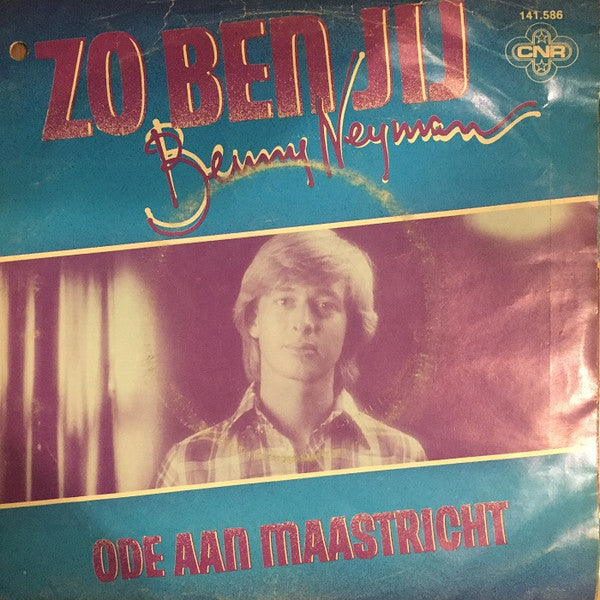 Benny Neyman : Zo Ben Jij / Ode Aan Maastricht (7", Single)